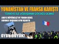 YUNANİSTAN VE FRANSA KARIŞTI / MACRON SEN ÖNCE ÜLKENE SAHİP ÇIK/ TÜRKİYE İLE UĞRAŞANIN ÇOCUĞU OLMAZ