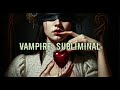 EXTREMELY Powerful Vampire Transformation Subliminal Use With Caution