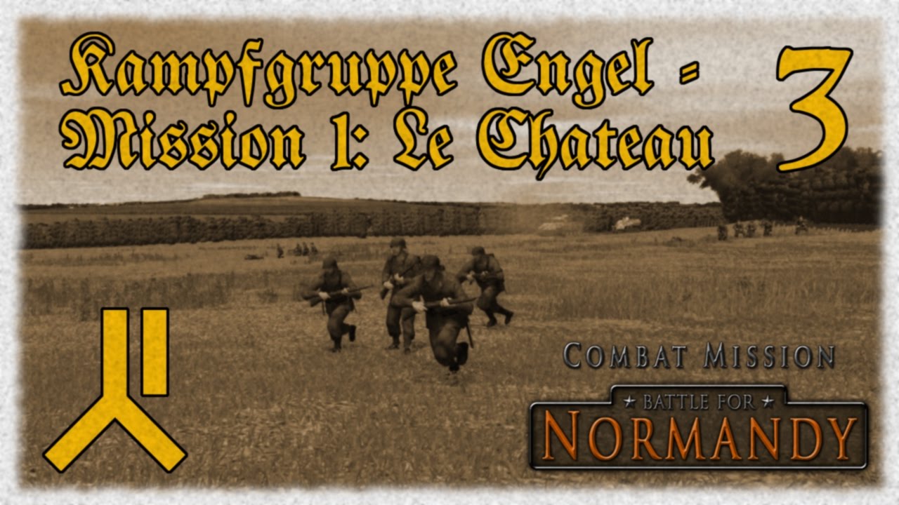 Kampfgruppe Engel | Le Chateau |  Part 3 | Combat Mission Battle for Normandy | German