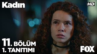 Kadın 11. Bölüm 1. Tanıtımı