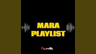 Mara Playlist pt 5
