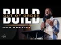 Evolve Church | Build - Out of Order | Pastor Kenneth Lock II