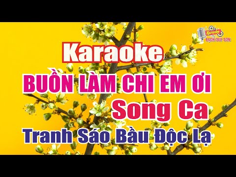 Karaoke Buồn Làm Chi Em ơi SONG CA | Tranh Sáo Bầu | Bạch Duy Sơn