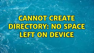 Famous Ubuntu: Cannot create directory: No space left on device Net Worth