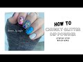 CHUNKY GLITTER DIP POWDER- IN DEPTH TUTORIAL | STEP BY STEP USING RITZY DIPS PRODUCTS