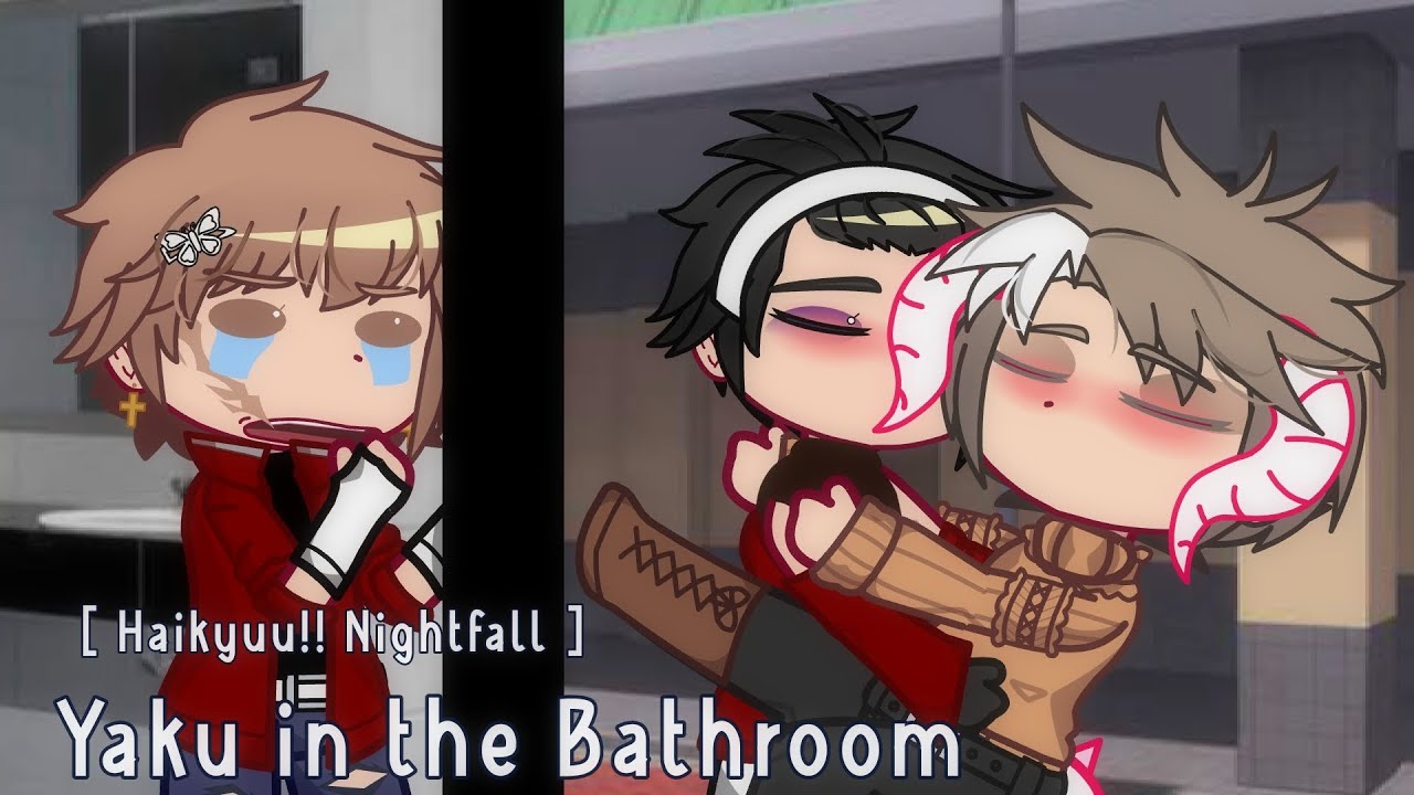 🚪Yaku in the Bathroom [Haikyuu!! Nightfall SKIT READ DESC] YouTube