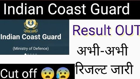 Indian Coast Guard Result OUT 2022 ll Indian Coast Guard Cut Off Out 2022 ll Indian Coast Guard 2022