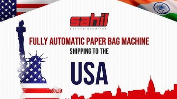Fully Automatic Paper Bag Making 𝐌𝐚𝐜𝐡𝐢𝐧𝐞𝐬 Shipping to the USA by Sahil Graphics