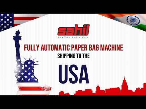 Fully Automatic Paper Bag Making 𝐌𝐚𝐜𝐡𝐢𝐧𝐞𝐬 Shipping to the USA by Sahil Graphics
