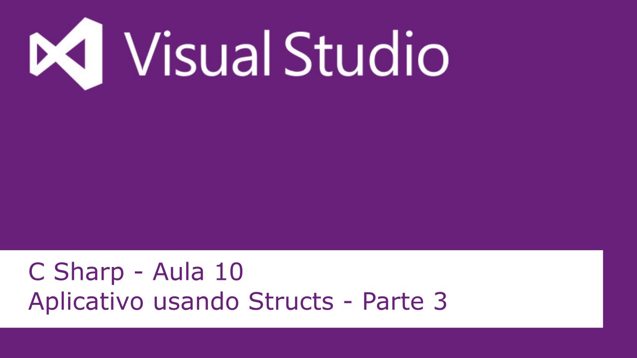 C sharp - Aula 10 - Aplicativo usando Structs - Parte 3 - YouTube