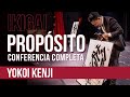 CONFERENCIA PROPÓSITO COMPLETA | YOKOI KENJI