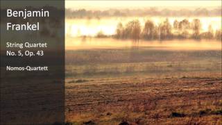 Benjamin Frankel - String Quartet No. 5, Op. 43