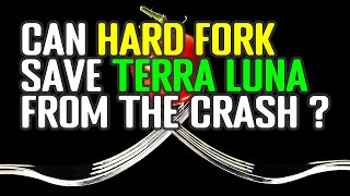 Can Hard Fork Make Terra LUNA Revive After Historic Crypto Crash
