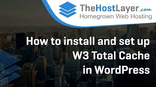 How to install and set up W3 Total Cache in WordPress