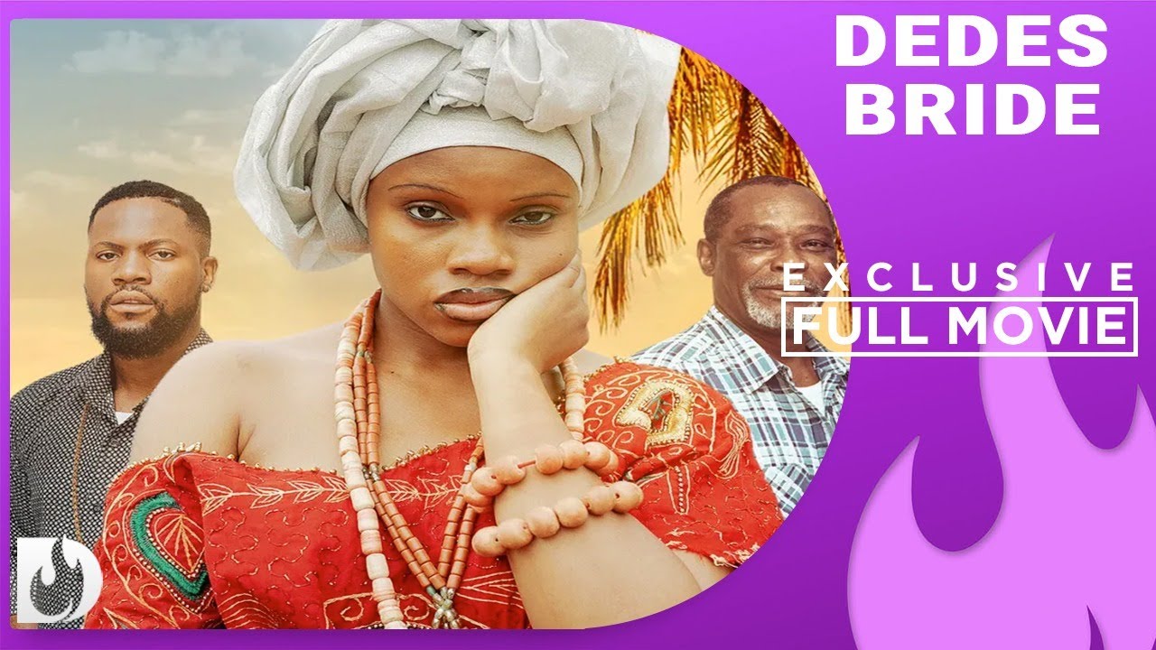 Dedes Bride - Exclusive Blockbuster Nollywood Passion Movie Full 2023