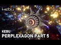 Kebu - Perplexagon Part 5