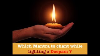 Which Mantra To Chant While Lighting A Deepam?