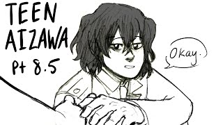 Teen Aizawa Part 8.5 (My Hero Academia)