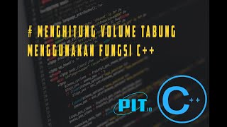 C++ FUNGSI Menghitung Volume Tabung Program Statis & Dinamis
