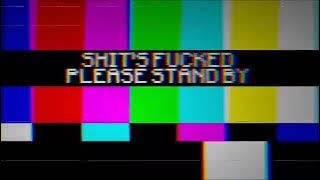 shits fucked please stand by
