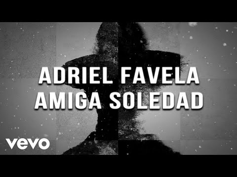 Adriel Favela - Amiga Soledad (LETRA)