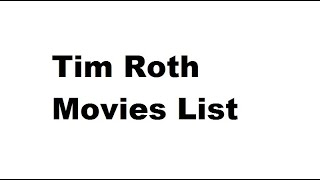 Tim Roth Movies List - Total Movies List