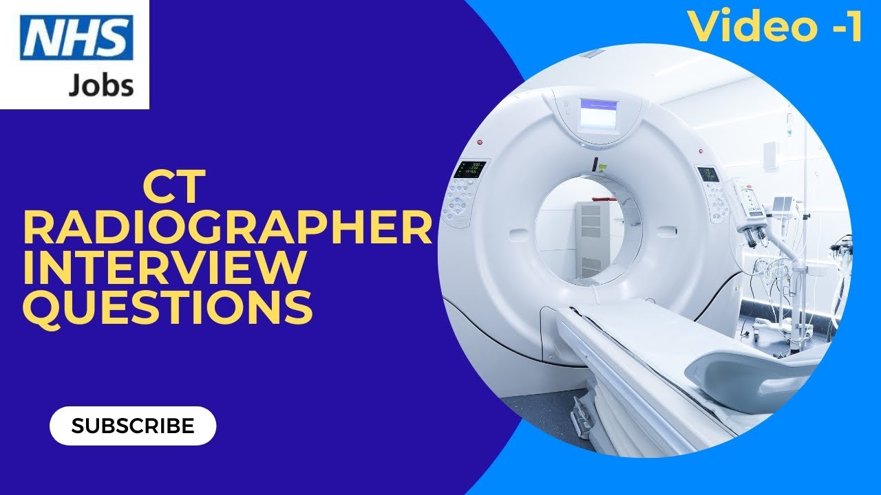 CT Radiographer interview questions NHS UK|| Band5/Band 6 CT interview ...