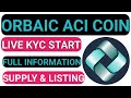 ORBAIC KYC ।। ACI KYC । ORBAIC LISTING ।। ACI LISTING #orbaic #aci #orbaickyc #acikyc #orbaiclisting