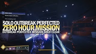 Solo "Zero Hour" Mission / Outbreak Perfected Exotic Mission [Destiny 2]