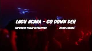 LAGU ACARA - GO DOWN DEH BY RISKO ENGKOL