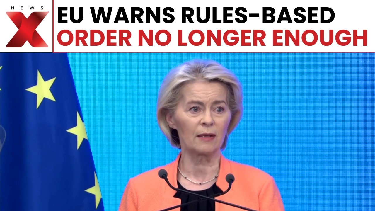 EU Can’t Rely on Rules-Based Order Against Rising Threats, Says von der Leyen | Latest News | NewsX