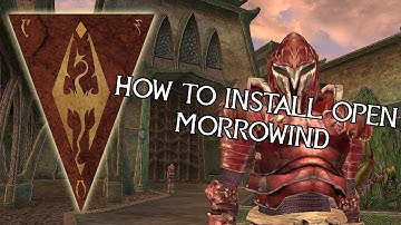 How To Install OpenMorrowind For The Elder Scrolls III Morrowind