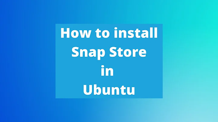 How to install Snap store in Ubuntu