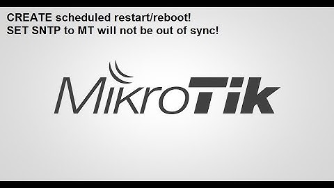 [ENGLISH] Setting Mikrotik SNTP and Autorestart or AutoReboot Schedule