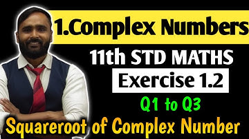 11th MATHS 2 | 1 COMPLEX NUMBERS | Exercise 1.2 | Q1 to Q3 | Squareroot of Complex Number