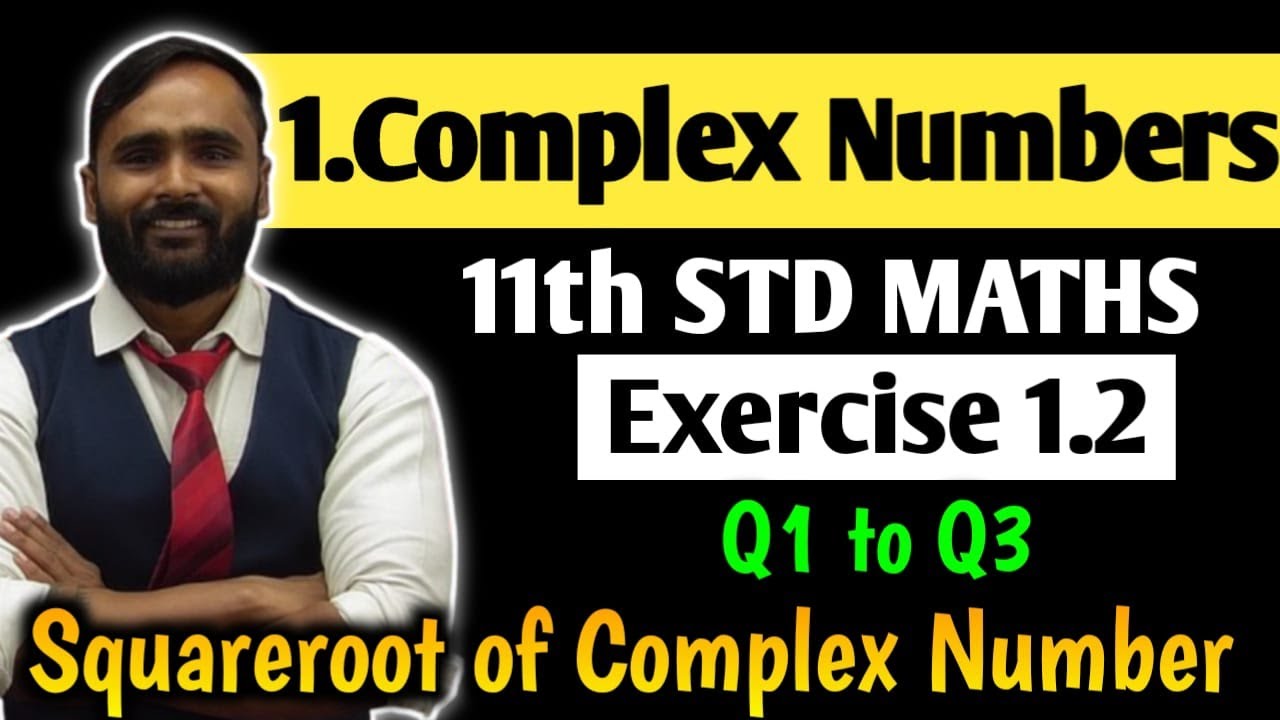 11th MATHS 2 | 1 COMPLEX NUMBERS | Exercise 1.2 | Q1 to Q3 | Squareroot ...
