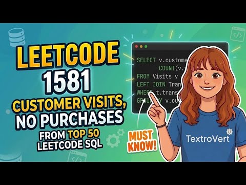 LeetCode 1581: Customer Visits No Transactions | Top 50 SQL Interview Questions