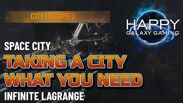 Infinite Lagrange - Taking a City - Attack and Own a Space City