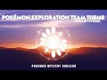 Pokmon exploration team theme  arata iiyoshi  orchestral remix from pokemon mystery dungeon