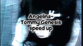 Angelina - Tommy Genesis (Speed Up)🖤