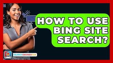 How To Use Bing Site Search? - SearchEnginesHub.com