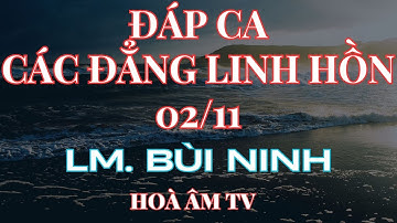 TV 22 | Đáp ca Lễ Các đẳng linh hồn 02/11 | Lm. Bùi Ninh - Cô giáo Hồng