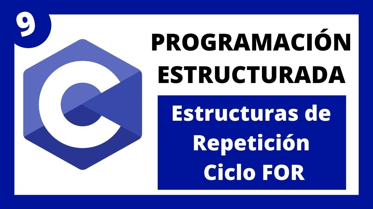 💻 Programación Estructurada en Lenguaje C - #09 - Estructuras de Repetición - Ciclo FOR