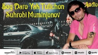 Suhrobi Muminjonov Bog Daro Yak Tutichon (Original Audio) 2023