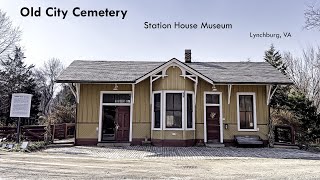 Old City Cemetery - Station House Museum - Lynchburg, VA
