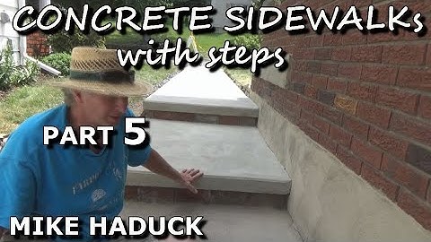 CONCRETE SIDEWALKS  (Part 5) Mike Haduck (steps)