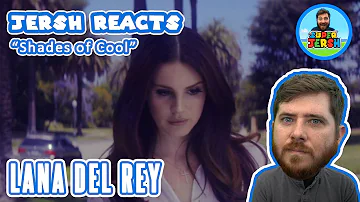 Lana Del Rey Shades of Cool REACTION! - Jersh Reacts