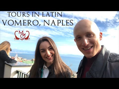 Vomero, Naples (Tours in Latin) / Neapolis, Vomerum (Peregrinationes Latine)
