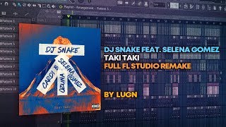Dj Snake Feat. Selena Gomez, Ozuna & Cardi B - Taki Taki [Full Remake + Free Flp]