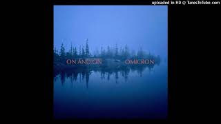 Omicron - On and On